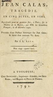 Cover of: Jean Calas: tragédie en cinq actes, en vers.  Précédée d'un pref. historique sur Jean Calas, & suivie d'un nouveau Ve. acte.