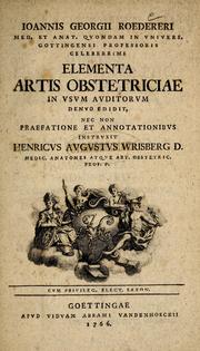 Cover of: Joannis Georgii Roedereri Elementa artis obstetriciae i usum auditorum denuo edidit by Johann Georg Roederer