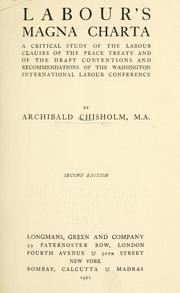 Cover of: Labour's Magna charta: a critical study of the labour clauses of the Peace treaty and of the draft conventions and recommendations of the Washington International Labour Conference