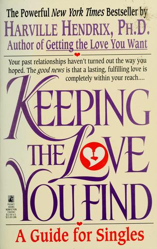 Keeping the love you find by Harville Hendrix