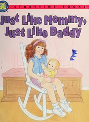 Cover of: Just like mommy, just like daddy