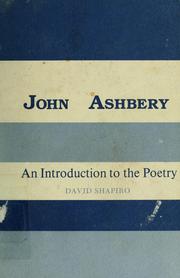 Cover of: John Ashbery, an introduction to the poetry by Shapiro, David