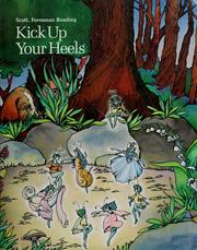 Cover of: Kick up your heels by program authors, Ira E. Aaron ... [et al.] ; book authors, Robert E. Jennings, Dorothy E. Prince ; instructional consultants, John Manning, Dolores Perez.