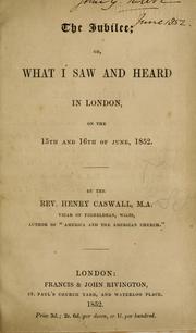 Cover of: Jubilee, or, What I saw and heard in London: on the 15th and 16th of June, 1852