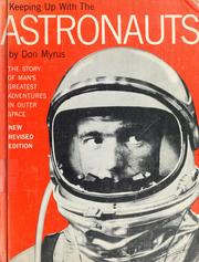 Cover of: Keeping up with the astronauts: the story of man's greatest adventures in outer space including the Glenn, Carpenter, Schirra and Cooper flights