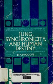 Cover of: Jung, synchronicity, & human destiny | Ira Progoff