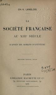 Cover of: La société française au XIIIe siècle: d'après dix romans d'aventure.