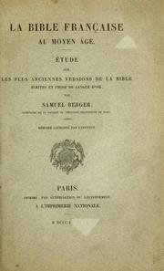 Cover of: La Bible française au moyen age: étude sur les plus anciennes versions de la Bible écrites en prose de langue d'Oïl