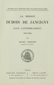 La mission Dubois de Jancigny dans l'Extrême-Orient (1841-1846) by Henri Cordier