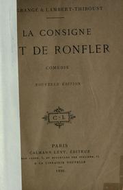 Cover of: La consigne est de ronfler: comédie-vaudeville en un acte par Eugène Grangé et Lambert-Thiboust.