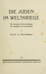 Cover of: Die Juden im Weltkriege by Felix A. Theilhaber