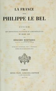 Cover of: La France sous Philippe le Bel by Edgard Boutaric, Edgard Boutaric