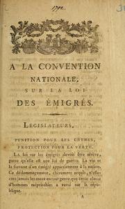 Cover of: A la Convention nationale, sur la loi des émigrés