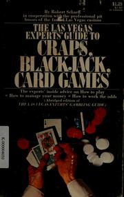 Cover of: The Las Vegas experts' guide to craps, blackjack, card games. by Robert Scharff