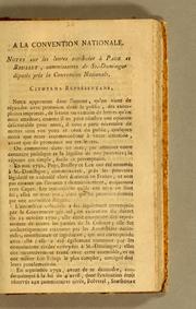Cover of: A la Convention nationale.: Notes sur les lettres attribuées à Page et Brulley, commissaires de St.-Domingue députés près la Convention nationale.