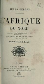 Cover of: L' Afrique du Nord: description, histoire, armée, populations, administrations et colonisation, chasses, le Maroc.