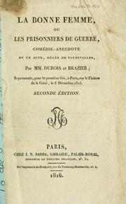 Cover of: La bonne femme, ou, Les prisonniers de guerre: comédie-anecdote en un acte, mêlée de vaudevilles