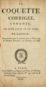 Cover of: coquette corrigée, comédie en cinq actes et en vers de Lanoue, représentée pour la première fois ... le 23 février 1756.