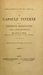 Cover of: La capsule interne et la couronne rayonnante d'après la cérébrotomie méthodique by Paul A. Bitot