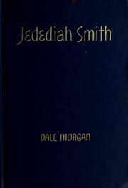 Jedediah Smith and the opening of the West by Dale Lowell Morgan
