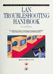 Cover of: LAN troubleshooting handbook: the definitive guide to installing and maintaining ARCNET, Token Ring, Ethernet, StarLAN, and FDDI networks