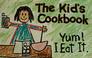 Cover of: The kid's cookbook