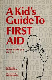 Cover of: A kid's guide to first aid: what would you do if...