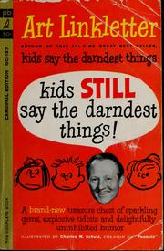 Cover of: Kids still say the darndest things by Art Linkletter