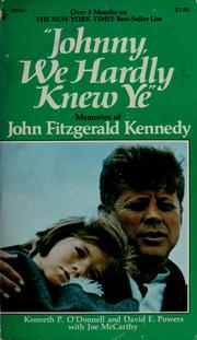 Cover of: Johnny, we hardly knew ye by Kenneth P. O'Donnell