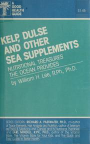 Cover of: Kelp, dulse and other sea supplements: nutritional treasures the ocean provides
