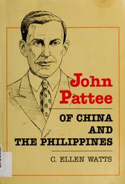 Cover of: John Pattee of China and the Philippines by C. Ellen Watts