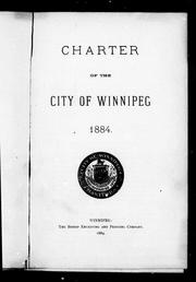 Charter of the city of Winnipeg, 1884 by Winnipeg (Man.).