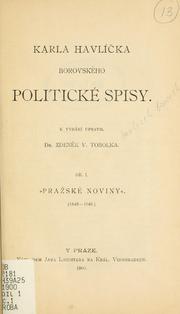 Cover of: Karla Havlíka Borovského politické spisy: k vydání upravil Zdenk V. Tobolka.