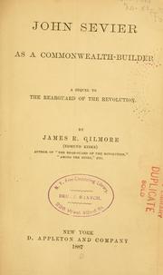 Cover of: John Sevier as a commonwealth-builder: a sequel to The rear-guard of the revolution