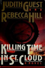 Cover of: Killing time in St. Cloud by Judith Guest