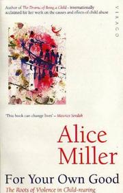 Cover of: For Your Own Good by Alice Miller