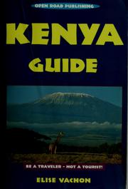 Cover of: Kenya guide: be a traveller, not a tourist!