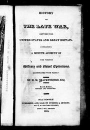 Cover of: History of the late war between the United States and Great Britain by by H.M. Brackeridge