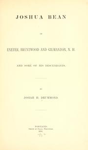 Cover of: Joshua Bean, of Exeter, Brentwood and Gilmanton, N. H., and some of his descendants.