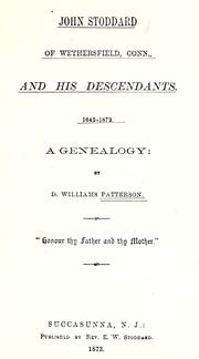 Cover of: John Stoddard of Wethersfield, Conn., and his descendants, 1642-1872 by D. Williams Patterson