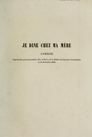 Cover of: Je dîne chez ma mere: comédie en un acte, melée de couplets