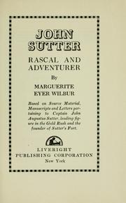 Cover of: John Sutter, rascal and adventurer by Marguerite Eyer Wilbur