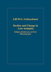 Cover of: Decline and change in late antiquity by J. H. W. G. Liebeschuetz