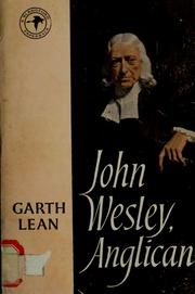 Cover of: John Wesley, Anglican by Garth Lean