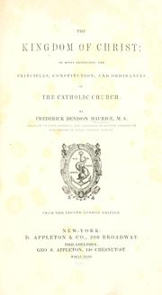 Cover of: The kingdom of Christ: or, Hints respecting the principles, constitution, and ordinances of the catholic church.