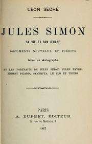 Jules Simon, sa vie et son oeuvre by Léon Séché