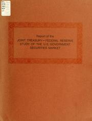 Cover of: Joint Treasury-Federal Reserve study of the U. S. Government securities market | Board of Governors of the Federal Reserve System (U.S.)