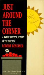 Cover of: Just around the corner: a highly selective history of the thirties