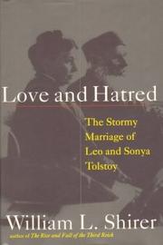 Cover of: Love and hatred: The troubled marriage of Leo and Sonya Tolstoy