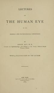 Cover of: Lectures on the human eye in its normal and pathological conditions by Adolf Alt